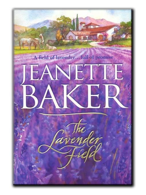 Title details for The Lavender Field by Jeanette Baker - Available